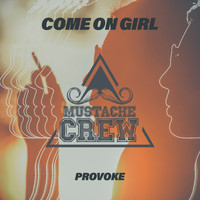 Provoke - Come On Girl