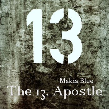 Makia Blue - The 13. Apostle