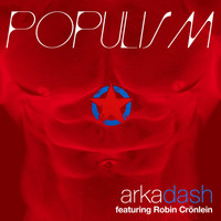Arkadash feat. Robin Crönlein - Populism
