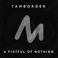 Tamborder - A Fistful of Nothing