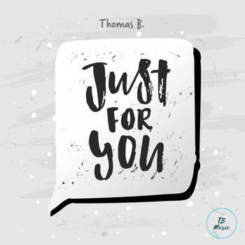Thomas B. - Just for You