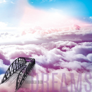 Tabasco Bob - Dreams