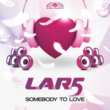 L.A.R.5 - Somebody to Love