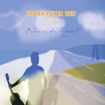 Frank-Peter Neu & Fründe - Blau es d'r Himmel