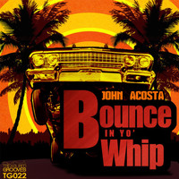 John Acosta - Bounce in Yo' Whip (Explicit)