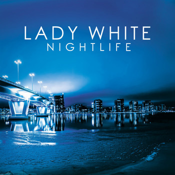 Lady White - Nightlife
