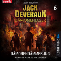 Xenia Jungwirth - Dämonendämmerung - Jack Deveraux 6 (Ungekürzt)