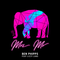Ben Phipps feat. Lizzy Land - Mrs Mr