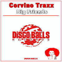 Corvino Traxx - Big Friends