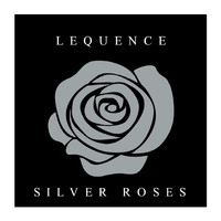 Lequence - SIlver Roses