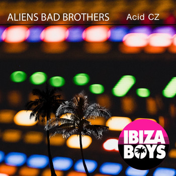 Aliens Bad Brothers - Acid CZ