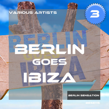 Various Artists - Berlin Goes Ibiza, Vol. 3