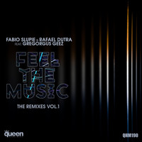 Fabio Slupie & Rafael Dutra - Feel the Music (The Remixes, Vol. 1)