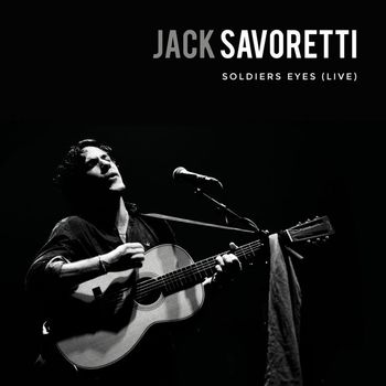 JACK SAVORETTI - Soldiers Eyes (Live)