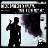 Breno Barreto feat. Nalaya - Don't Stop Moving (1st Remixes Pack)