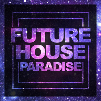 Various Artists - Future House Paradise