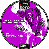 Chewy Martins - Synthetic Grooves