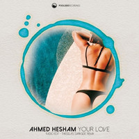 Ahmed Hesham - Your Love