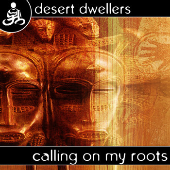 Desert Dwellers - Calling On My Roots