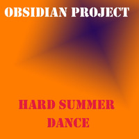 OBSIDIAN Project - Hard Summer Dance