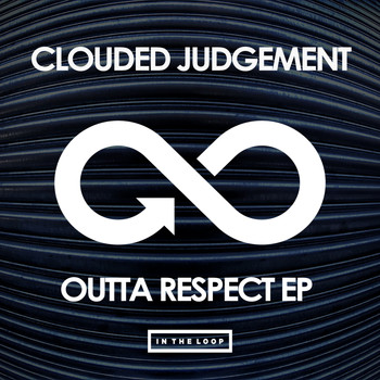 Clouded Judgement - Outta Respect EP