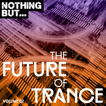 Various Artists - Nothing But... The Future Of Trance, Vol. 02