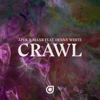 APEK & MAXR feat. Denny White - Crawl