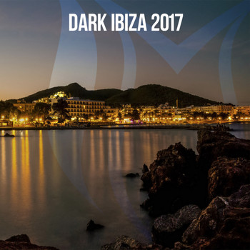 Various Artists - Dark Ibiza 2017