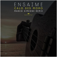 Ensaime - Calo Des Moro (Marco Simeone Remix)