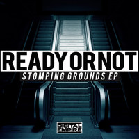 Ready or Not - Stomping Grounds EP