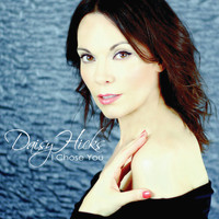 Daisy Hicks - I Chose You