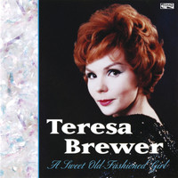 Teresa Brewer - A Sweet Old-Fashioned Girl