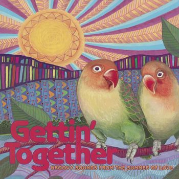 Various Artists - Gettin' Together: Groovy Sounds from the Summer of Love
