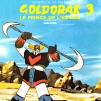 Les Goldies - Goldorak : Le prince de l'espace (Générique original de fin de la série TV - 1978) - Single