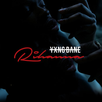 Yxng Bane - Rihanna