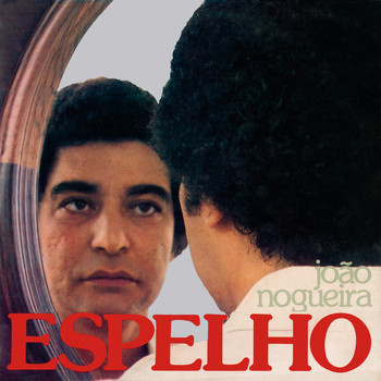 João Nogueira - Espelho