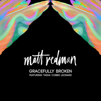 Matt Redman - Gracefully Broken