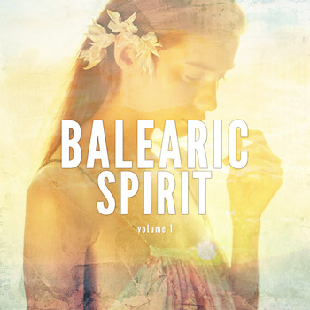 Various Artists - Balearic Spirit, Vol. 1 (Smooth Vibes With Ibiza Spirit)
