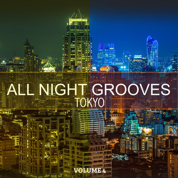Various Artists - All Night Grooves - Tokyo, Vol. 4 (Lounge Music At Its Finest)