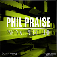 Phil Praise - Party All Night Long