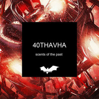 40Thavha - Scents of the Past