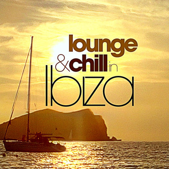 Various Artists - Lounge and Chill in Ibiza