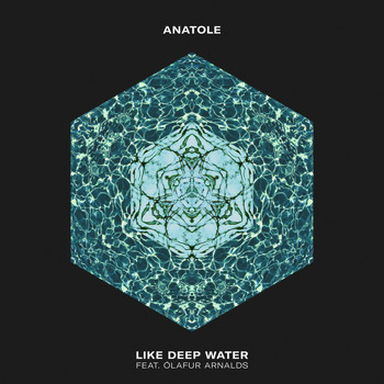 ANATOLE - Like Deep Water