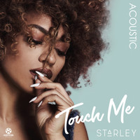 Starley - Touch Me (Acoustic Version)