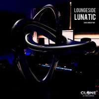 Loungeside - Lunatic (Dark Ambient Mix)