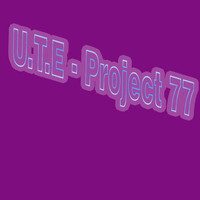 U.T.E - Project 77