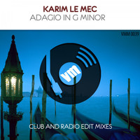 Karim Le Mec - Adagio in G Minor (Club and Radio Edit Mixes)
