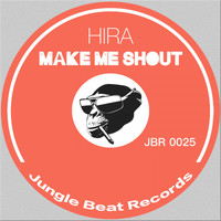 Hira - Make Me Shout