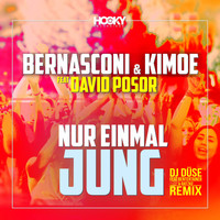 Bernasconi & Kimoe feat. David Posor - Nur einmal jung (DJ Düse feat. Bententainer & Ratzke Remix)