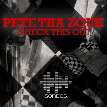 Pete Tha Zouk - Check This Out